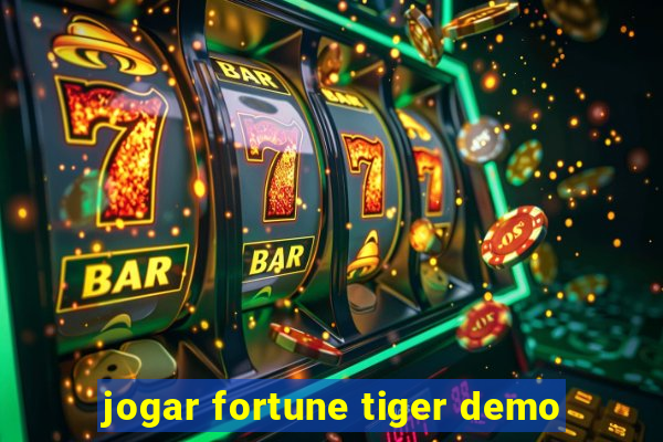 jogar fortune tiger demo